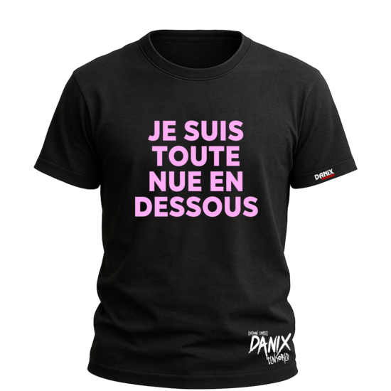 Tshirt Je suis toute nue en dessous [DANIX CENSORED]